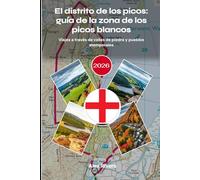 El distrito de los picos: guía de la zona de los picos blancos 2026: Viajes a través de valles de piedra y pueblos atemporales