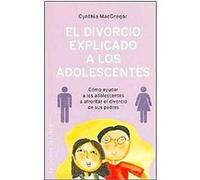 El Divorcio Explicado a Los Adolescentes / The Divorce Helpbook for Teens Cynthia MacGregor (Auteur)