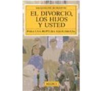 EL DIVORCIO, LOS HIJOS Y USTED