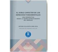 El Doble Caracter De Los Derechos Fundamentales Villacorta Caño - Vega, Antonio (Auteur)