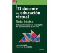 El Docente De Educación Virtual. Guía Básica - Alonso, Laura y Blázquez, Florentino Alonso, Laura Y Blázquez, Florentino (Auteur)