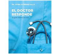 El Doctor Responde : Tu Guía Médica En Casa