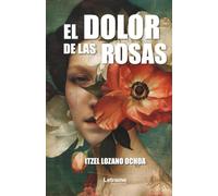 El dolor de las rosas