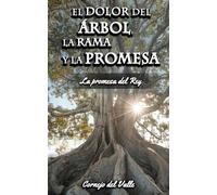 El dolor del arbol la rama y la proemesa: la promesa del Rey