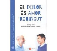 El Dolor S Amor Retingut - [Livre en VO] Gabarro, Daniel, Lumera, Daniel (Auteur)