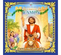 El domingo de ramos: Jesús el Rey humilde: Una historia bíblica para niños