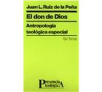 El don de Dios. Antropología teológica fundamental, 3ª edición