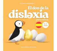 El don de la dislexia para niños: Una herramienta pedagógica para acompañar los primeros pasos hacia la lectura y la escritura en niños y niñas con dislexia (recomendado para edades de 6 a 9 años).