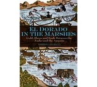 El Dorado in the Marshes by Massimo University of Florence LiviBacci Massimo Livi Bacci (Auteur)