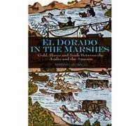 El Dorado in the Marshes by Massimo University of Florence LiviBacci Massimo Livi Bacci (Auteur)