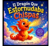 El Dragón Que Estornudaba Chispas