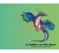 El Dragón y las Tres Perlas: Una historia singular