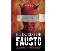 El Duelo De Fausto: Â¿Le VenderãAs Tu Alma Al Diablo?