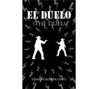 El Duelo The Duel by Eduardo Saldan a Cantu Eduardo Saldan a Cantu (Auteur)