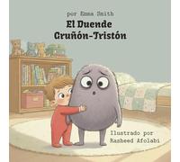 EL DUENDE GRUÑÓN-TRISTÓN: Un libro sobre días gruñones (y cómo encogerlos)