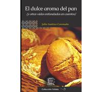 El Dulce Aroma Del Pan