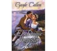 El Duque Impostor - Callen, Gayle, González Rosales, Eva, (tr.) Callen, Gayle, González Rosales, Eva, Tr (Auteur)
