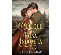 El Duque y la Rosa Indómita: Escocia Victoriana 6