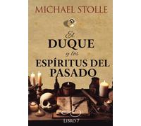 El duque y los espíritus del pasado: Novela histórica