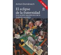 El eclipse de la fraternidad: Una revisión republicana de la tradición socialista