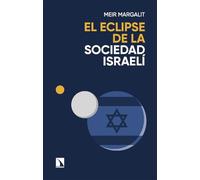 El eclipse de la sociedad israelí: Las claves para descifrar a Israel en Gaza