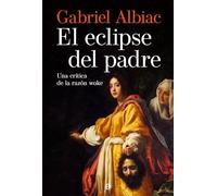 El Eclipse del padre: Una crítica de la razón woke