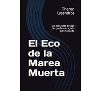 El Eco de la Marea Muerta: Un asesinato brutal. Un pueblo atrapado por el miedo