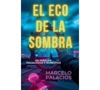El Eco de la Sombra: un Thriller Psicológico y Doméstico