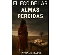 El Eco de las Almas Perdidas: Un Amor a Través del Tiempo y Secretos de Familia