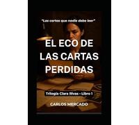 El Eco de las Cartas Perdidas: Trilogía Clara Rivas - Libro 1