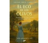 El eco de los olivos: Una historia de amor, culpa y redención en la España del siglo XIX