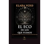 EL ECO de los que fuimos: Un viaje de sanación a través de las constelaciones familiares