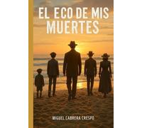 El eco de mis muertes: Memorias