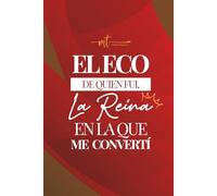 El eco de quien fui, la reina en la que me convertí