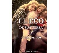 EL ECO DE SU FUERZA: Vivir por dos