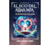 EL ECO DEL ALMA MÍA: El despertar del alma