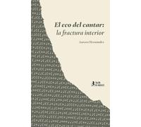 El eco del cantar: la fractura interior