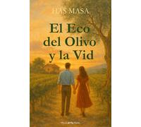 EL ECO DEL OLIVO Y LA VID: Un amor reescrito bajo el sol Mediterráneo