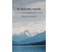 El eco del vacío: Versos sobre la meditación y el Zen