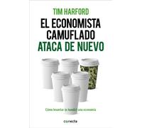 El economista camuflado ataca de nuevo: Cómo levantar (o hundir) una economía