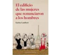 El Edificio De Las Mujeres Que Renunciaron A Los Hombres - Karine Lambert Karine Lambert (Auteur)