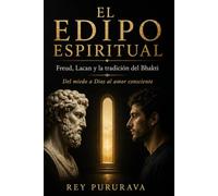 EL EDIPO ESPIRITUAL: DEL MIEDO A DIOS, AL AMOR CONSCIENTE