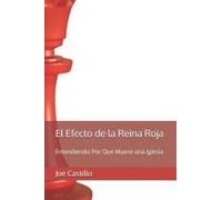 El Efecto De La Reina Roja: Entendiendo Por Que Muere Una Iglesia (Spanish Edition)