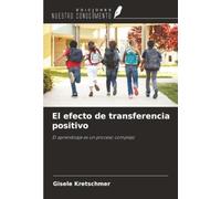 El efecto de transferencia positivo: El aprendizaje es un proceso complejo