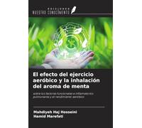 El efecto del ejercicio aeróbico y la inhalación del aroma de menta: sobre los factores funcionales e inflamatorios pulmonares y el rendimiento aeróbico