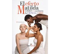 El efecto Matilda: Mujeres que cambiaron la ciencia y el arte