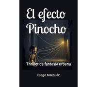 El efecto Pinocho: Thriller de fantasía urbana