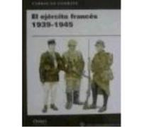 El Ejército Francés, 1939-1945 - Ian Sumner , François Vauvillier (il.) Ian Sumner , François Vauvillier Il (Auteur)