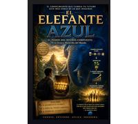 El Elefante Azul: Una fábula sobre el dinero que transformará tu manera de construir riqueza.