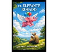 EL ELEFANTE ROSADO: Una novela sobre el peso que soltamos al ver